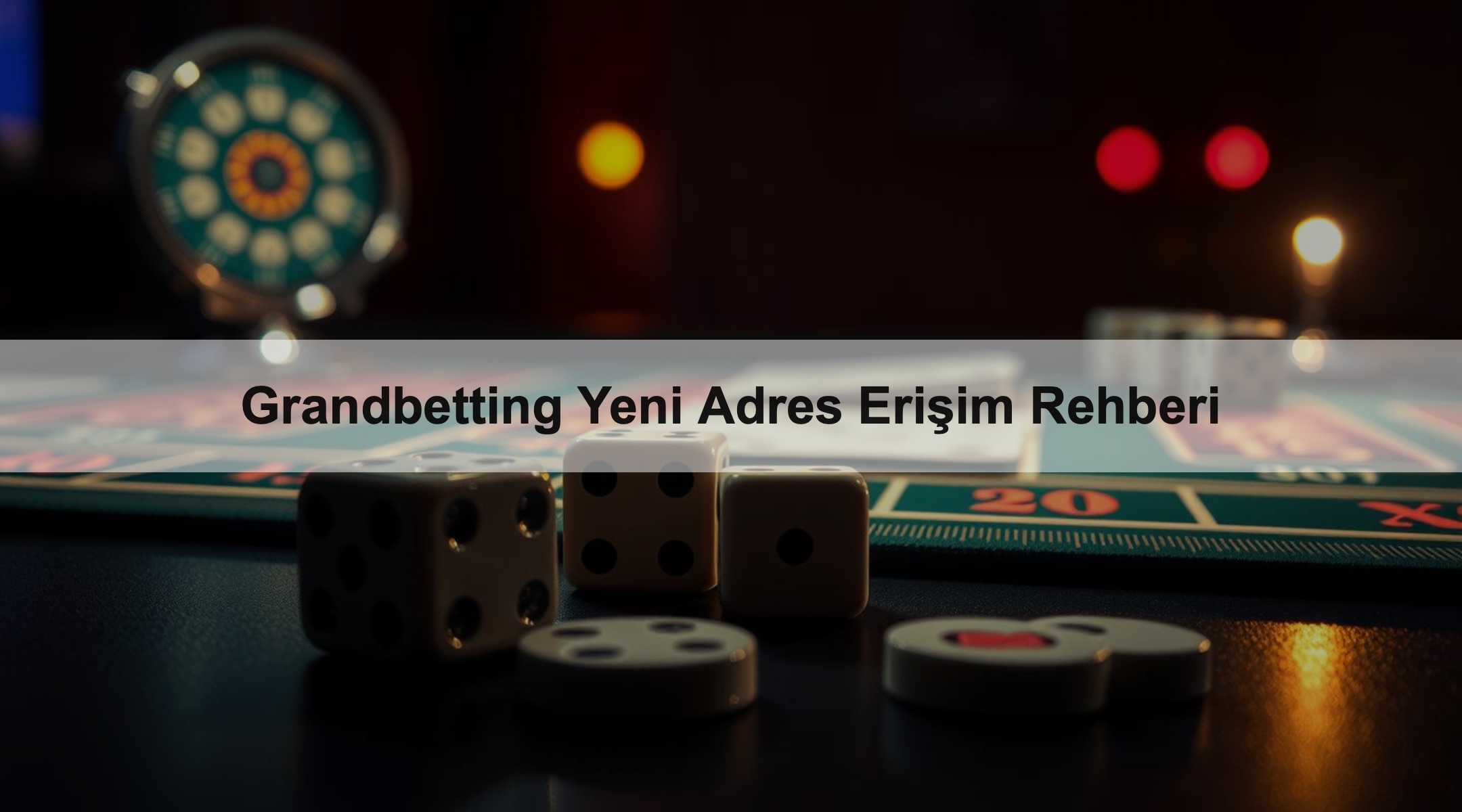 Grandbetting Yeni Adres Erişim Rehberi